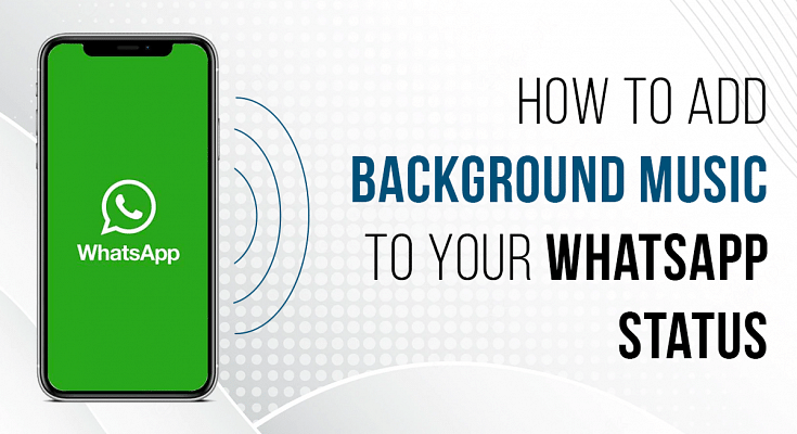 How to Add Background Music to WhatsApp Status