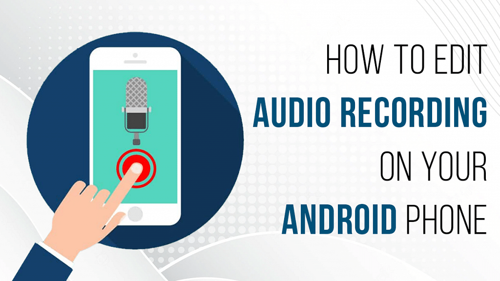 how-to-edit-audio-on-an-android-phone