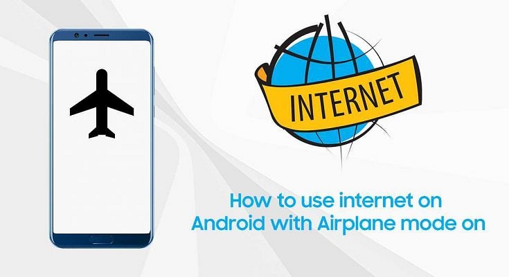 How To Use Mobile Internet , Wi-Fi On Android With Airplane Mode