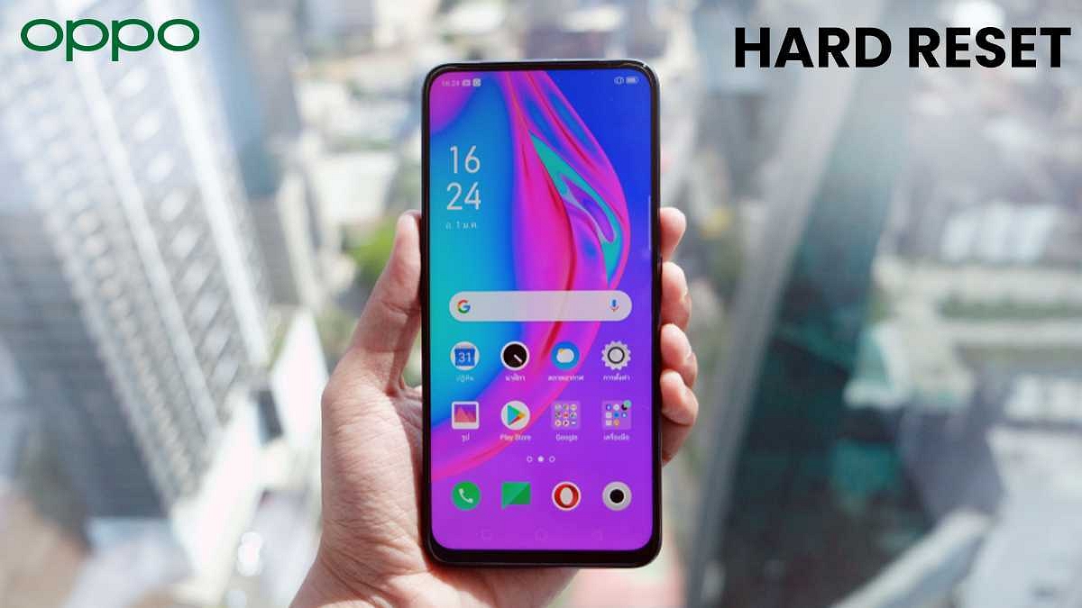 Ways To Hard/ Factory Reset OPPO Smartphones: Step By Step Guide