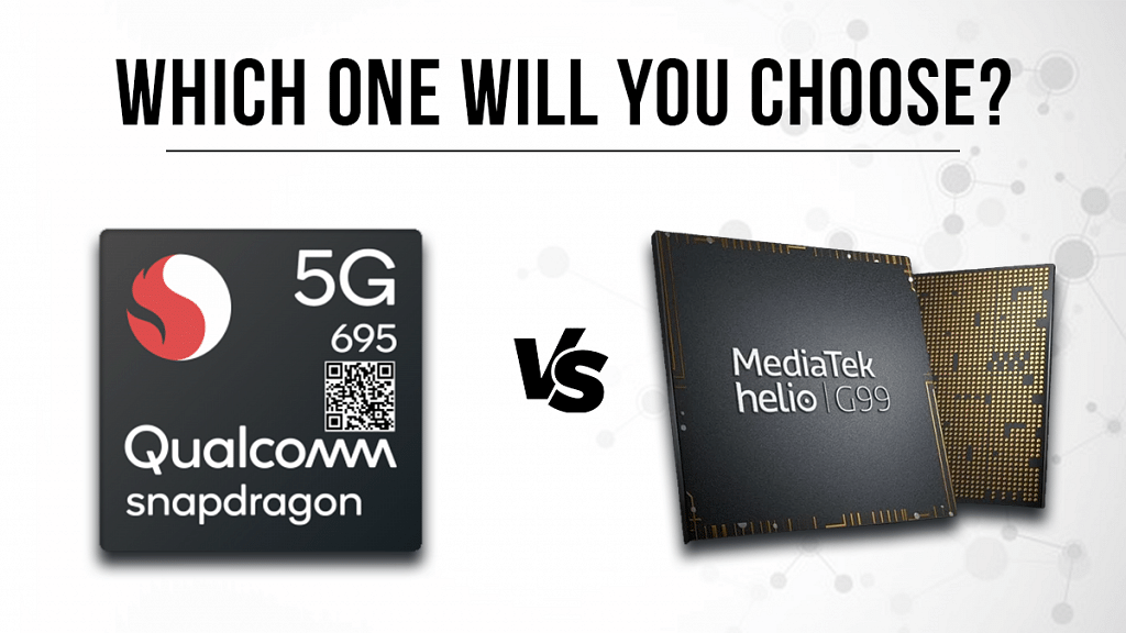 Snapdragon 695 Vs MediaTek Helio G99 Chipset Comparison