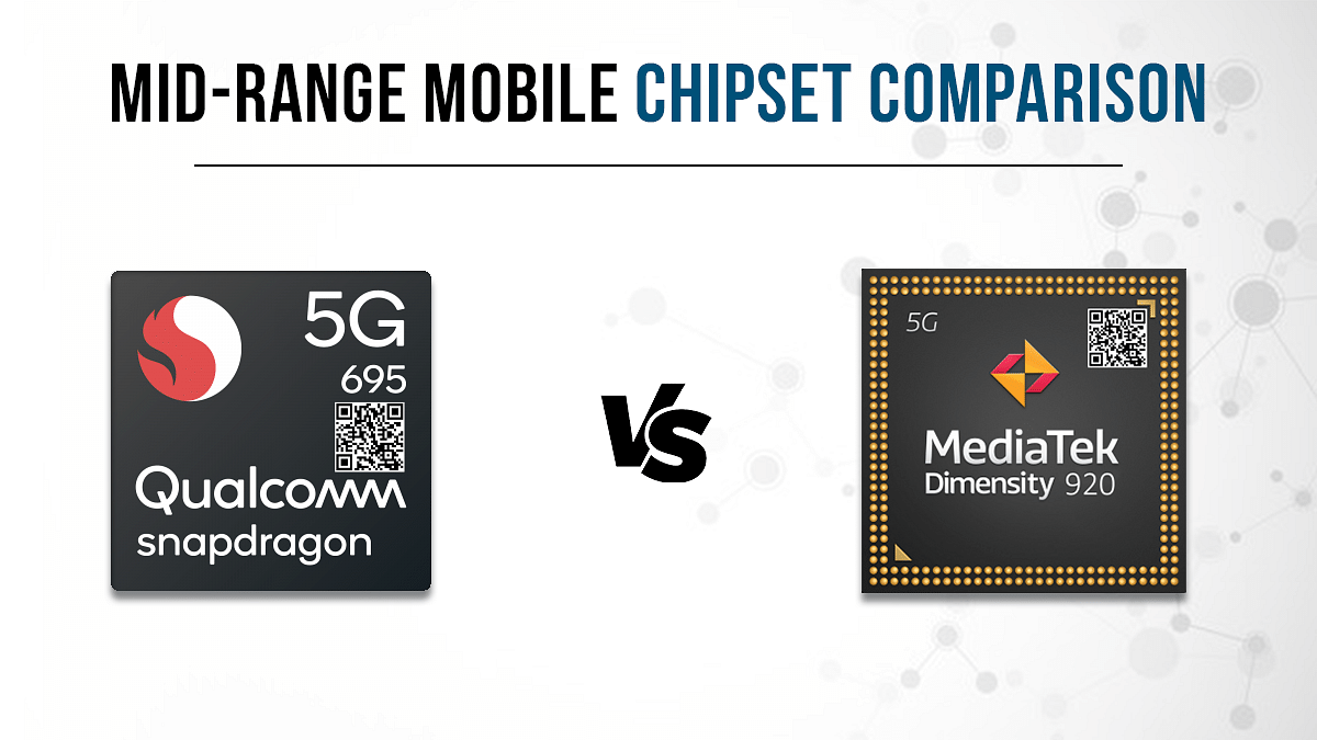 Qualcomm Snapdragon 695 Vs MediaTek Dimensity 920 Chipset Comparison