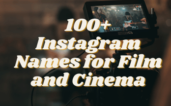100+ Instagram Names for Film