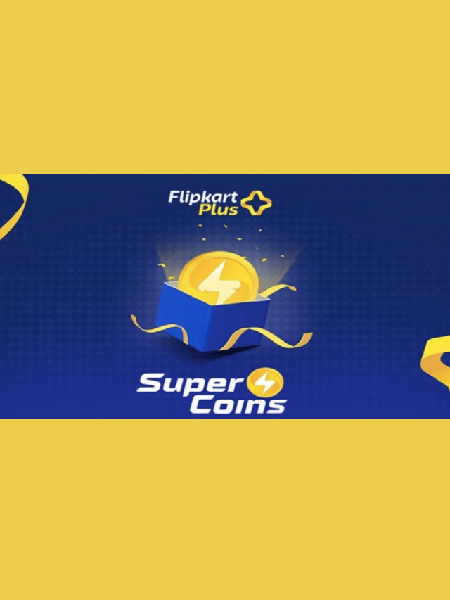 Flipkart SuperCoins: How To Earn And Use