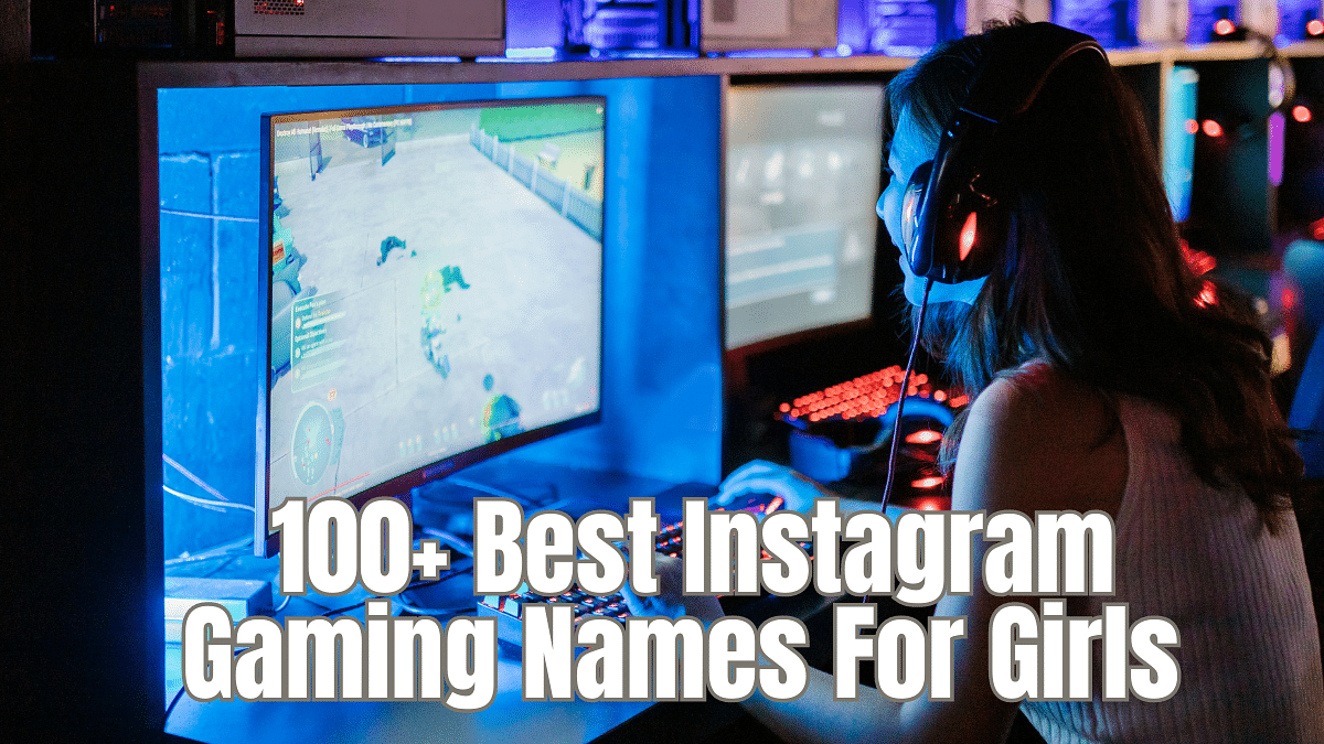 100+ Best Instagram Gaming Names For Girls