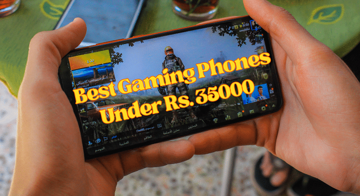 Gaming Phones Under Rs. 35000