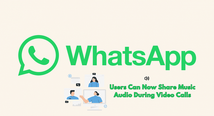 WhatsApp now leat users share music audio during video calls