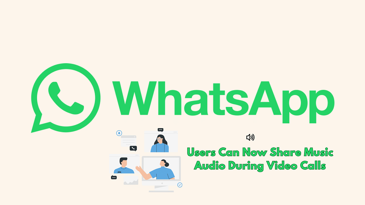 WhatsApp now leat users share music audio during video calls