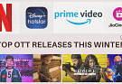 TOP OTT Releases THIS Winter 2024